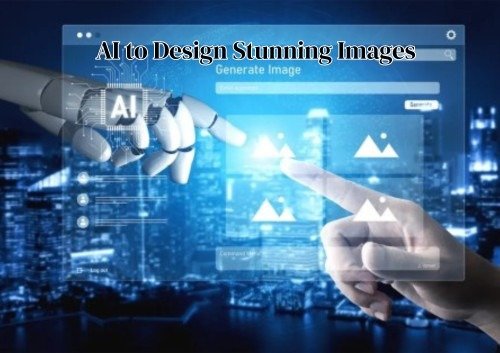 AI to Design Stunning Images
